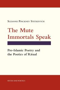 The Mute Immortals Speak Preislamic Poetry And The Poetics Of Ritual Suzanne Pinckney Stetkevych