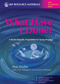 What Have I Done A Victim Empathy Programme For Young People 1st Edition Clair Aldington Marian Liebmann Pete Thalia Wallis Pete Wallis