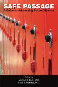Safe Passage A Guide For Addressing School Violence 1st Edition Michael B Kelly Anne B Mcbride