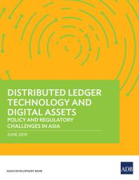 Distributed Ledger Technology And Digital Assets Policy And Regulatory Challenges In Asia 1st Edition Asian Development Bank