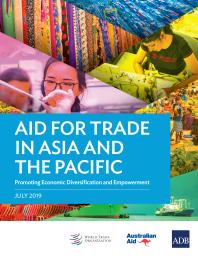 Aid For Trade In Asia And The Pacific Promoting Economic Diversification And Empowerment 1st Edition Asian Development Bank
