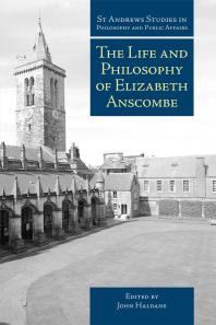 The Life And Philosophy Of Elizabeth Anscombe 1st Edition John Haldane