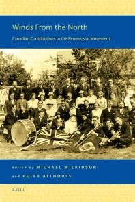 Winds From The North Canadian Contributions To The Pentecostal Movement 1st Edition Michael Wilkinson Peter Althouse