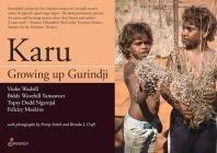 Karu Growing Up Gurindji Felicity Meakins Topsy Dodd Ngarnjal Violet Wadrill Biddy Wavehill Yamawurr