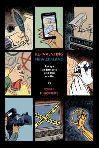 Reinventing New Zealand Essays On The Arts And The Media 1st Edition Roger Horrocks