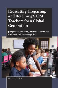Recruiting Preparing And Retaining Stem Teachers For A Global Generation 1st Edition Jacqueline Leonard Andrea C Burrows Richard Kitchen