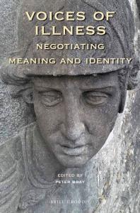 Voices Of Illness Negotiating Meaning And Identity 1st Edition Peter Bray