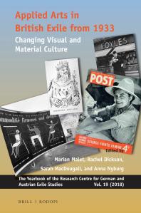 Applied Arts In British Exile From 1933 Changing Visual And Material Culture 1st Edition Marian Malet Rachel Dickson Sarah Macdougall Anna Nyburg