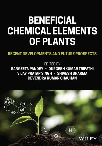 Beneficial Chemical Elements Of Plants Recent Developments And Future Prospects Teamira 1st Edition Sangeeta Pandey