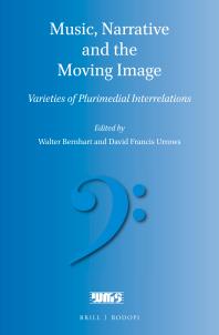 Music Narrative And The Moving Image Varieties Of Plurimedial Interrelations 1st Edition Walter Bernhart David Francis Urrows