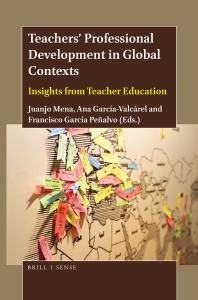 Teachers Professional Development In Global Contexts Insights From Teacher Education 1st Edition Juanjo Mena Ana Garcavalcrcel Francisco J Garcapealvo