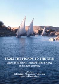 From The Fjords To The Nile Essays In Honour Of Richard Holton Pierce On His 80th Birthday 1st Edition Pl Steiner Alexandros Tsakos Eivind Heldaas Seland