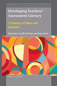Developing Teachers Assessment Literacy A Tapestry Of Ideas And Inquiries 1st Edition Kim Koh Cecille Depass Sean Steel