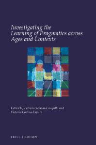 Investigating The Learning Of Pragmatics Across Ages And Contexts 1st Edition Patricia Salazarcampillo Victria Codinaespurz