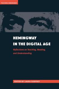 Hemingway In The Digital Age Reflections On Teaching Reading And Understanding 1st Edition Laura Godfrey