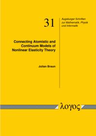 Connecting Atomistic And Continuum Models Of Nonlinear Elasticity Theory Rigorous Existence And Convergence Results For The Boundary Value Problems 1st Edition Julian Braun