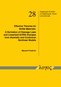 Effective Theories For Brittle Materials A Derivation Of Cleavage Laws And Linearized Griffith Energies From Atomistic And Continuum Nonlinear Models 1st Edition Manuel Friedrich