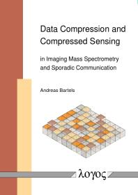 Data Compression And Compressed Sensing In Imaging Mass Spectrometry And Sporadic Communication 1st Edition Andreas Bartels