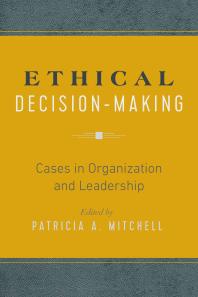 Ethical Decisionmaking Cases In Organization And Leadership 1st Edition Patricia A Mitchell