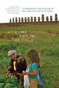 At Home And In The Field Ethnographic Encounters In Asia And The Pacific Islands 1st Edition Suzanne S Finney Mary Mostafanezhad Guido Carlo Pigliasco Forrest Wade Young