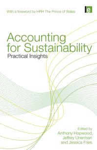 Accounting For Sustainability Practical Insights Anthony Hopwood Jeffrey Unerman Jessica Fries