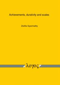 Achievements Durativity And Scales 1st Edition Zsófia Gyarmathy