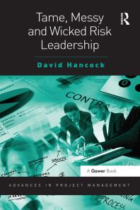 Tame Messy And Wicked Risk Leadership David Hancock Professor Darren Dalcher