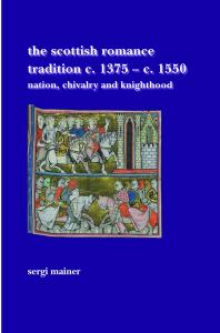 The Scottish Romance Tradition C 1375c 1550 Nation Chivalry And Knighthood 1st Edition Sergi Mainer