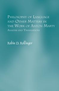 Philosophy Of Language And Other Matters In The Work Of Anton Marty Analysis And Translations 1st Edition Robin D Rollinger
