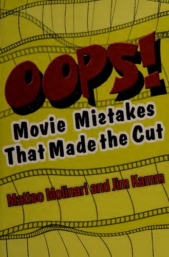 Oops Movie Mistakes That Made The Cut Matteo Molinari Jim Kamm
