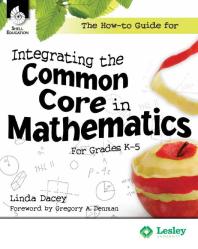 The Howto Guide For Integrating The Common Core In Mathematics For Grades K5 1st Edition Teacher Created Materials Linda Dacey