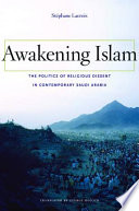 Awakening Islam The Politics Of Religious Dissent In Contemporary Saudi Arabia Stphane Lacroix