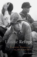 Elusive Refuge Chinese Migrants In The Cold War Laura Madokoro