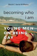 Becoming Who I Am Young Men On Being Gay Ritch C Savinwilliams