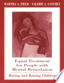 Equal Treatment For People With Mental Retardation Having And Raising Children Martha A Field