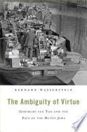 The Ambiguity Of Virtue Gertrude Van Tijn And The Fate Of The Dutch Jews Bernard Wasserstein