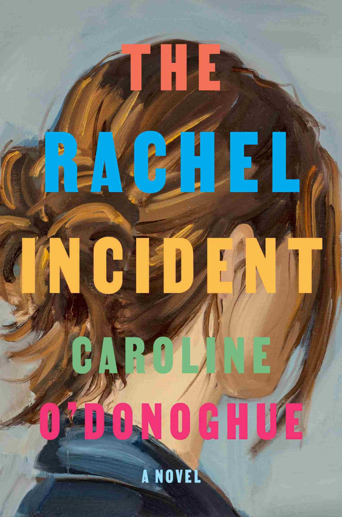 The Rachel Incident Caroline Odonoghue