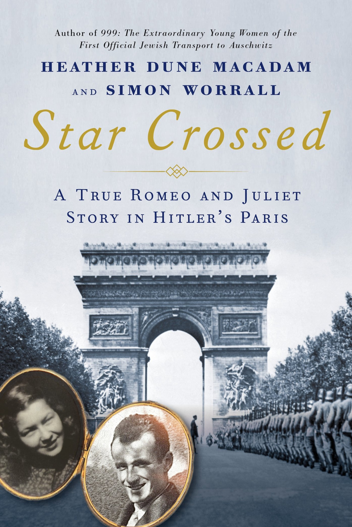 Star Crossed A True Wwii Romeo And Juliet Love Story In Hitlers Paris Heather Dune Macadam