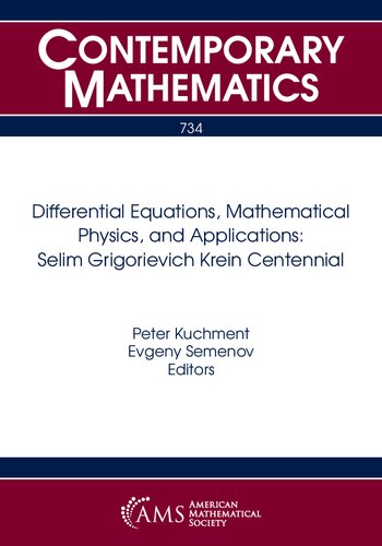 Differential Equations Mathematical Physics And Applications Selim Grigorievich Krein Centennial Contemporary Mathematics 734 Peter Kuchment Editor