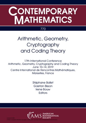 Arithmetic Geometry Cryptography And Coding Theory 17th International Conference Arithmetic Geometry Cryptography And Coding Theory June 1014 France Contemporary Mathematics 770 Stephane Ballet Editor