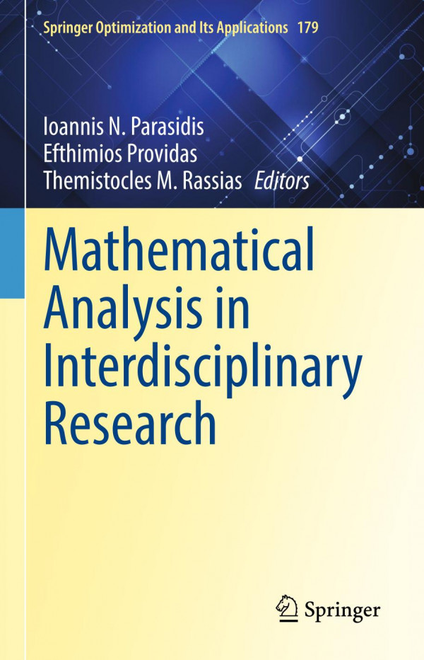 Mathematical Analysis In Interdisciplinary Research Springer Optimization And Its Applications 179 1st Ed 2021 Ioannis N Parasidis Editor