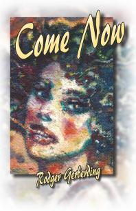 Come Now 1st Edition Rodger Gerberding
