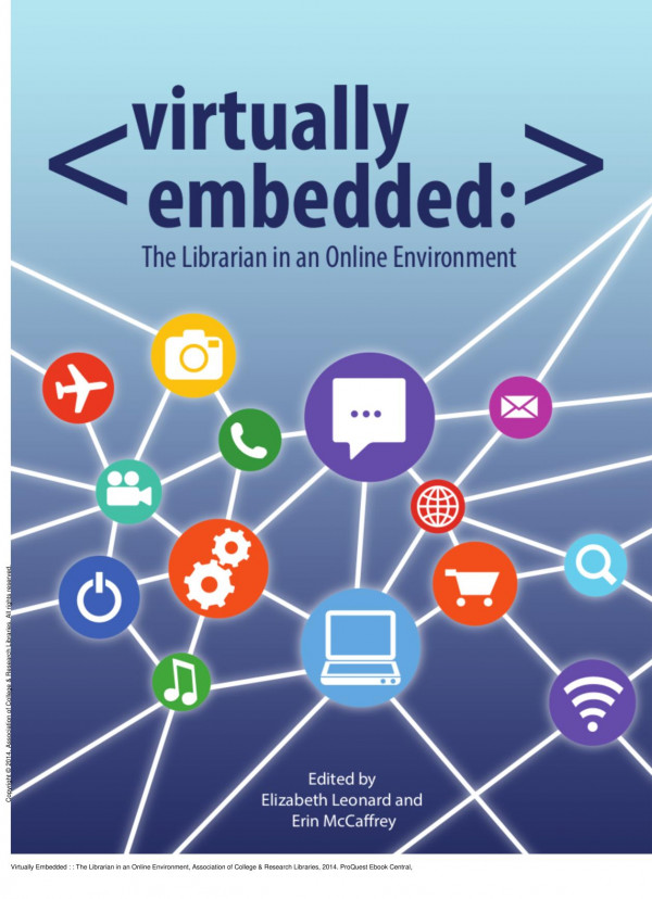 Virtually Embedded The Librarian In An Online Environment 1st Edition Elizabeth Leonard Erin Mccaffrey