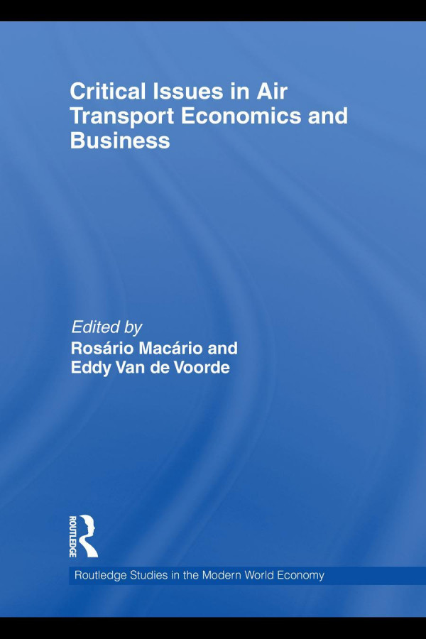 Critical Issues In Air Transport Economics And Business 1st Edition Rosrio Macrio Eddy Van De Voorde