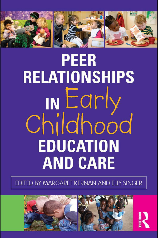 Peer Relationships In Early Childhood Education And Care 1st Edition Margaret Kernan Elly Singer