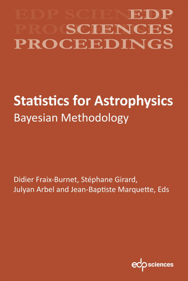 Statistics For Astrophysics Bayesian Methodology 1st Edition Jeanbaptiste Marquette Didier Fraixburnet Stphane Girard Julyan Arbel