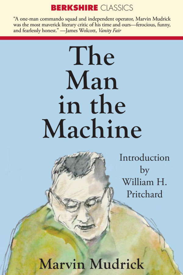 The Man In The Machine 1st Edition Marvin Mudrick