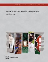Private Health Sector Assessment In Kenya 1st Edition Jeff Barnes Barbar Ohanlon Frank Feeley Jeff Barnes Mckeon Kimberly Gitonga Nelson Decker Caytie
