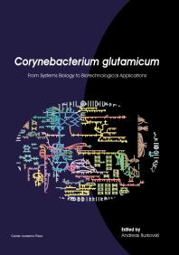 Corynebacterium Glutamicum From Systems Biology To Biotechnological Applications 1st Edition Andreas Burkovski