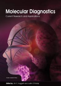 Molecular Diagnostics Current Research And Applications 1st Edition Jim Huggett Justin Ogrady